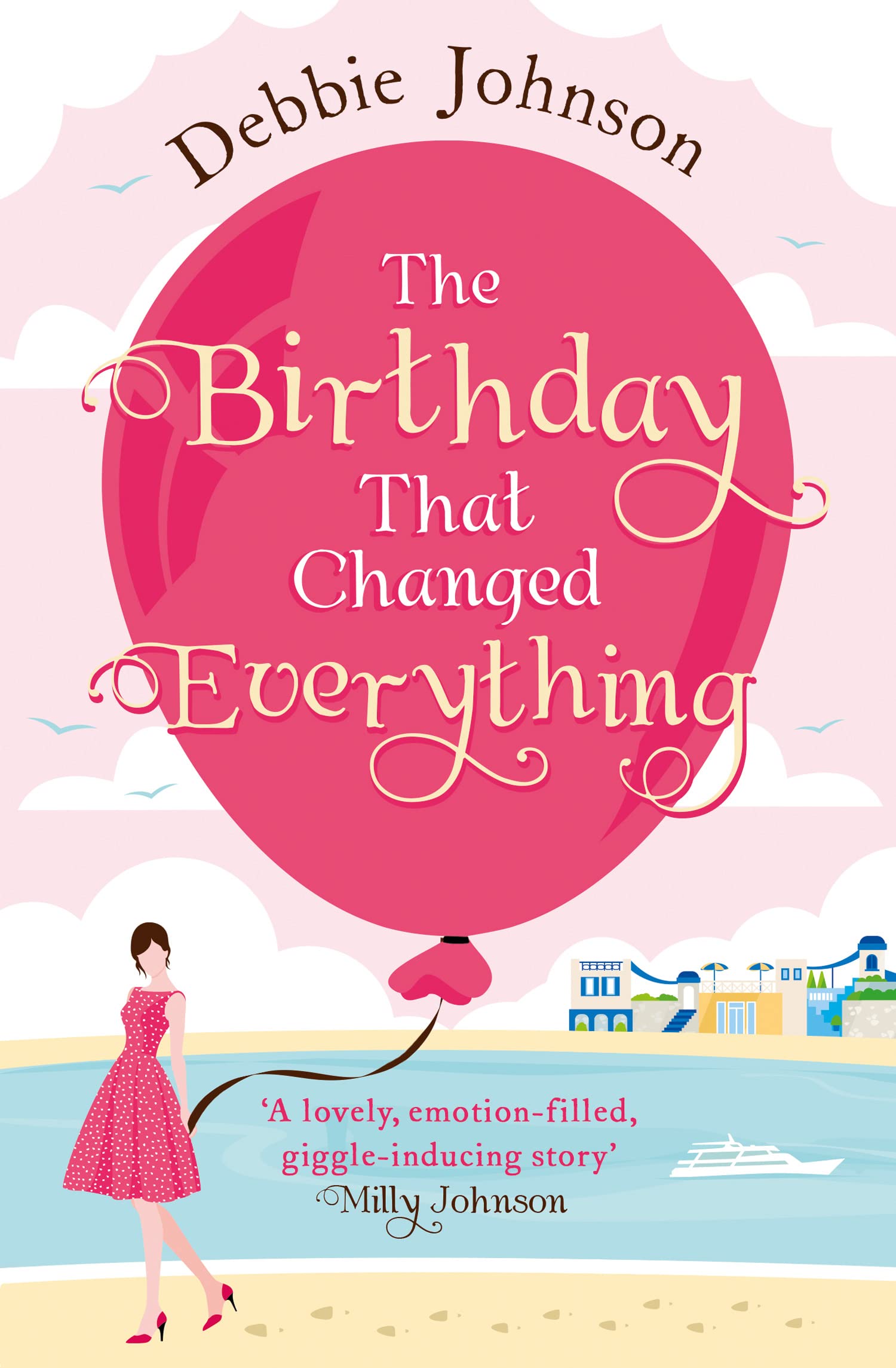 The Birthday That Changed Everything: Perfect Summer Holiday Reading!