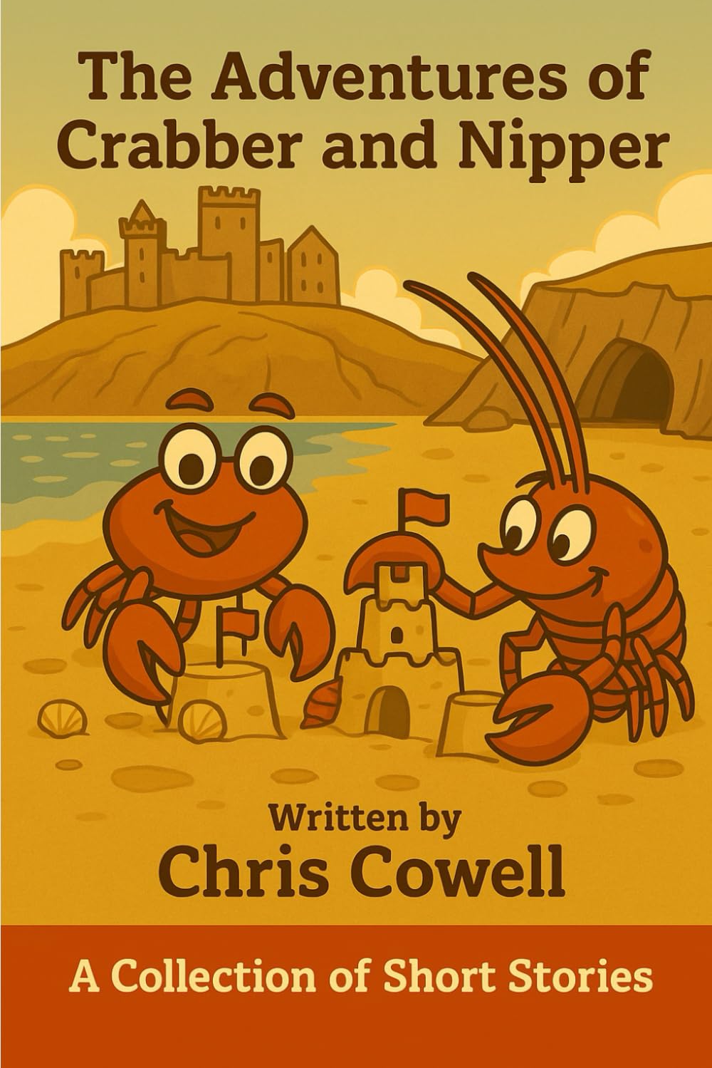 The Adventures of Crabber & Nipper: A Collection of Short Stories