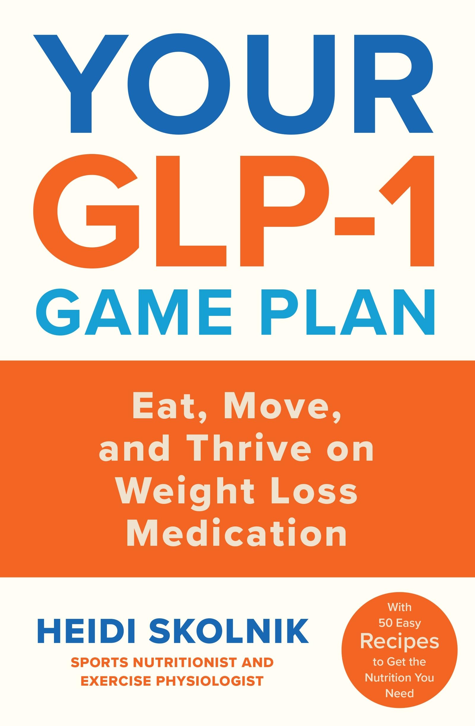 Your GLP-1 Game Plan: How to Eat Move and Thrive On and Off Medication
