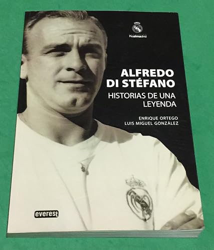 Alfredo Di Stéfano. Historias de una leyenda.