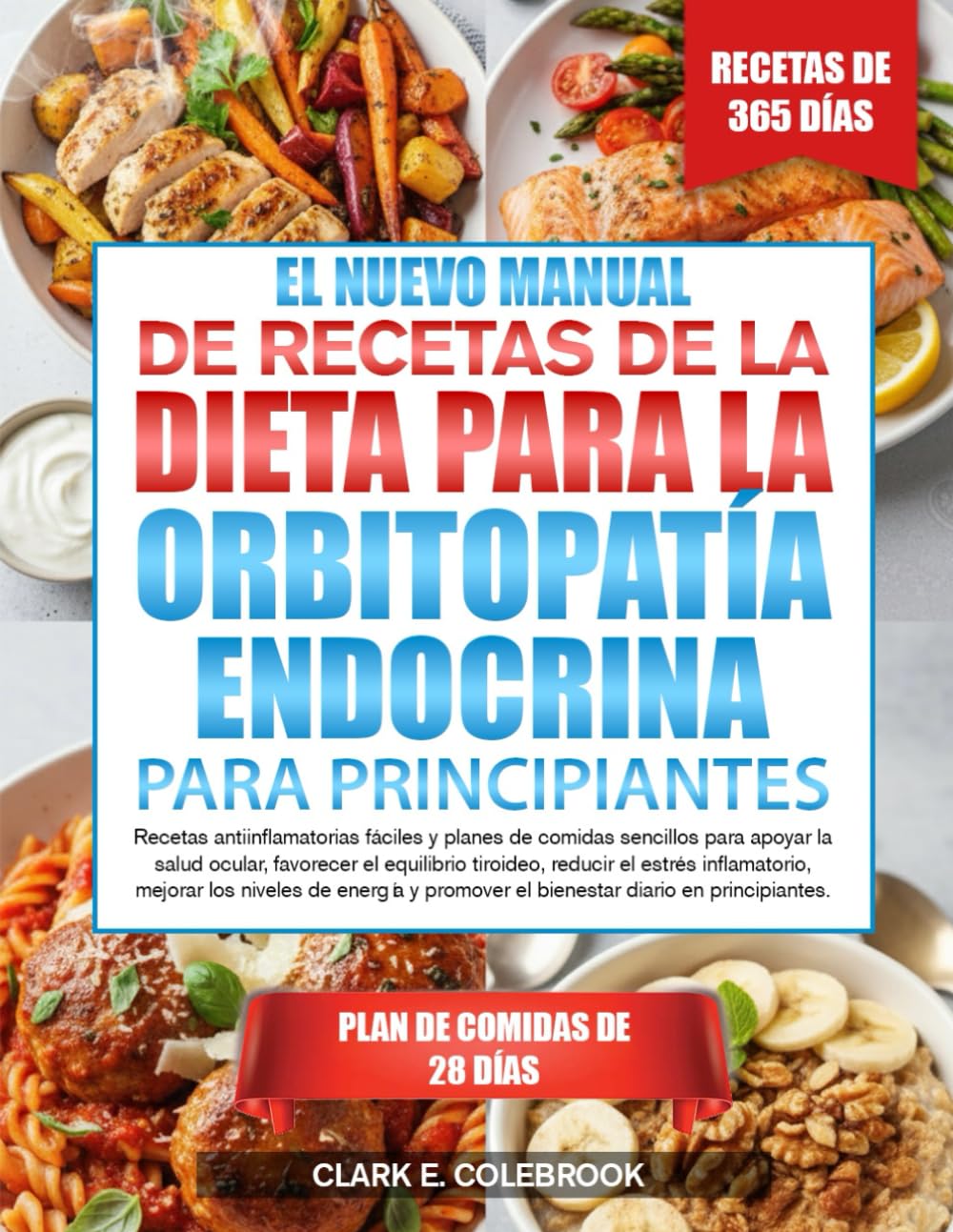 EL NUEVO MANUAL DE RECETAS DE LA DIETA PARA LA ORBITOPATÍA ENDOCRINA – PARA PRINCIPIANTES: Recetas antiinflamatorias fáciles y planes de comidas ... tiroideo, reducir el estrés inflamatorio...