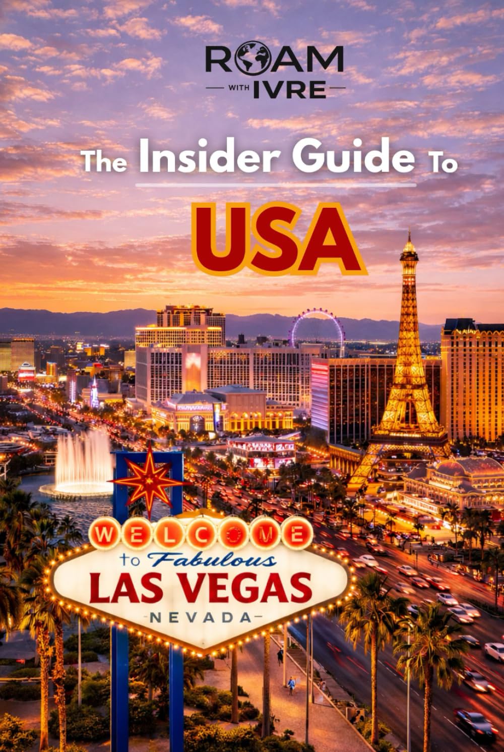 Roam with Ivre: The Insider Guide to the United States: Coast-to-Coast Adventures, Hidden Gems & America’s Iconic Local Eats