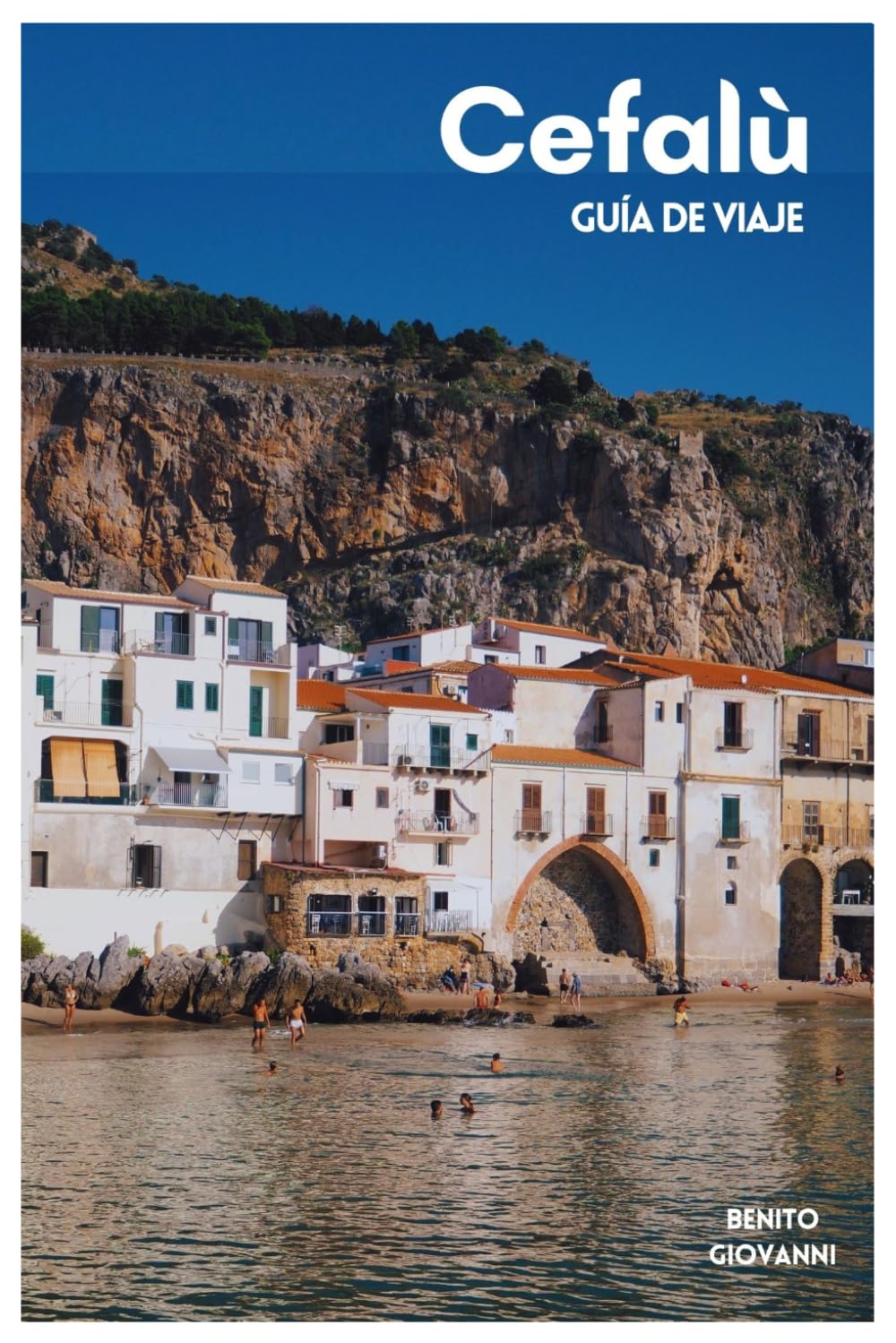 Cefalú Guía de Viaje: Playas, alojamiento, principales atracciones, rutas de senderismo en La Rocca, gastronomía siciliana, itinerarios y excursiones de un día