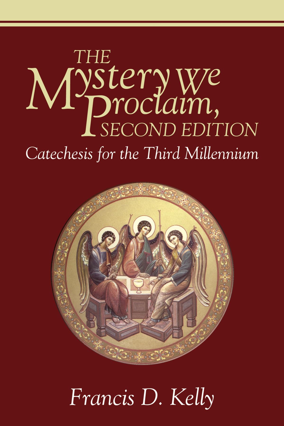 The Mystery We Proclaim, Second Edition: Catechesis for the Third Millennium