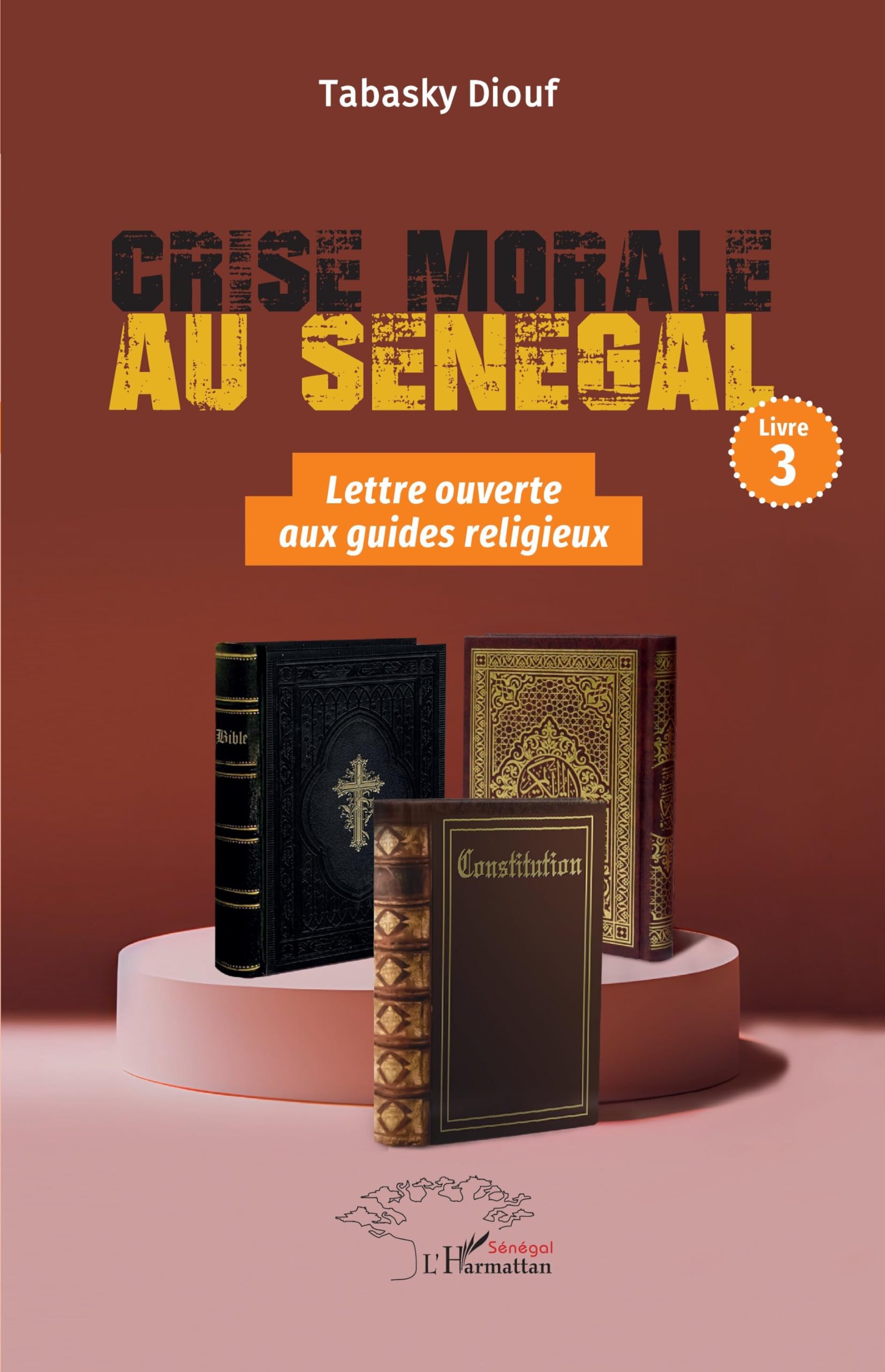 Crise morale au Sénégal: Livre 3 Lettre ouverte aux Guides religieux sénégalais