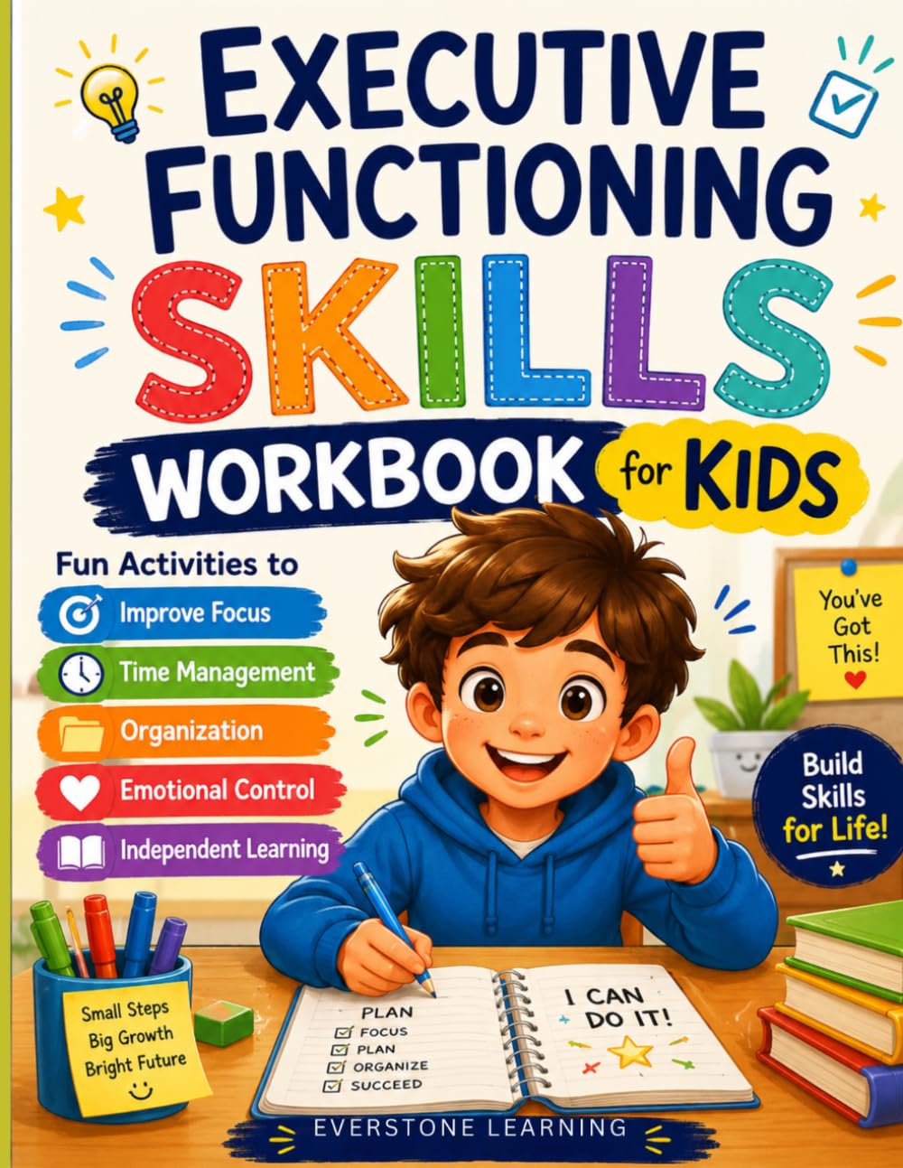 Executive Functioning Skills Workbook for Kids: Fun Activities to Improve Focus, Time Management, Organization, Emotional Control, and Independent Learning