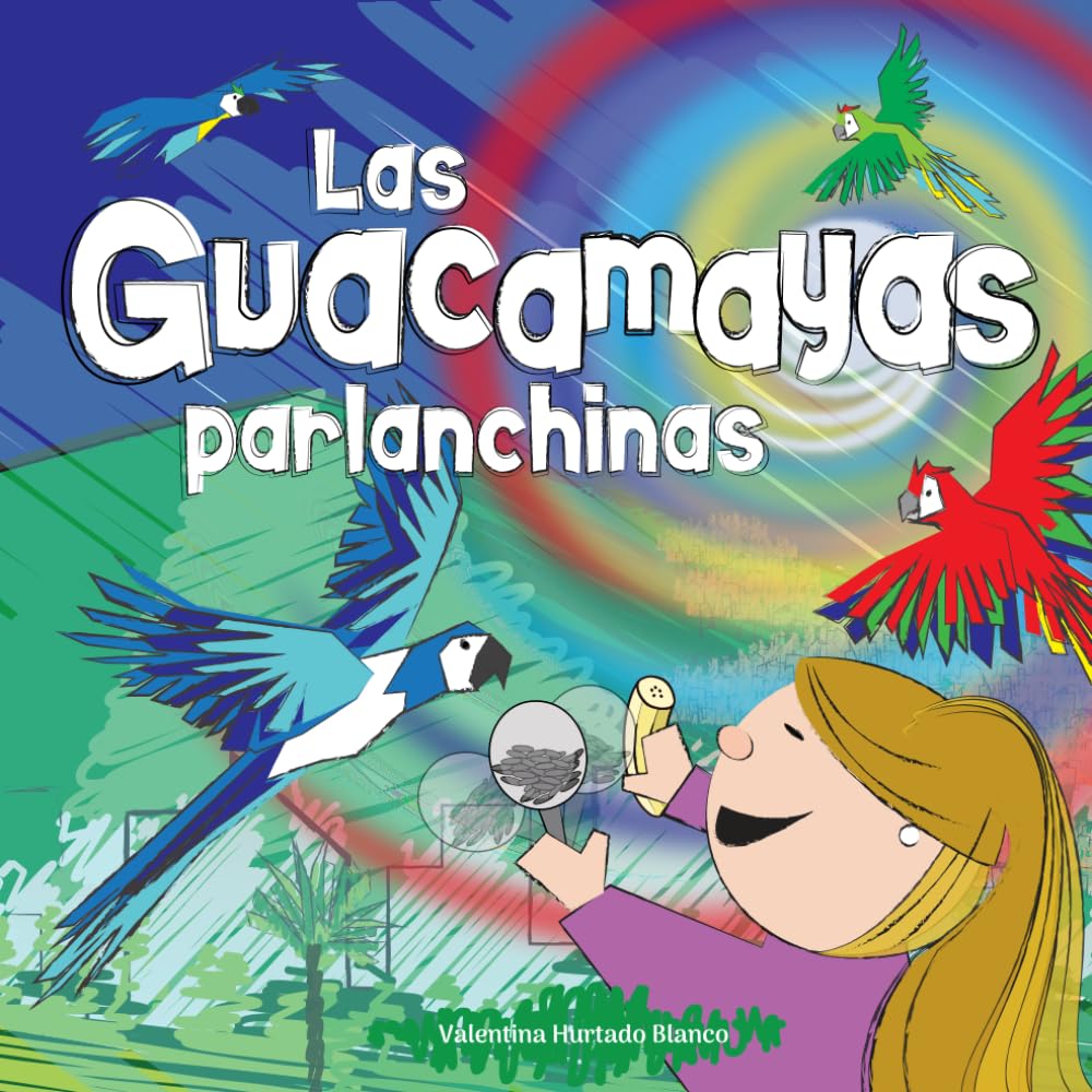Las Guacamayas Parlanchinas (Spanish Edition)