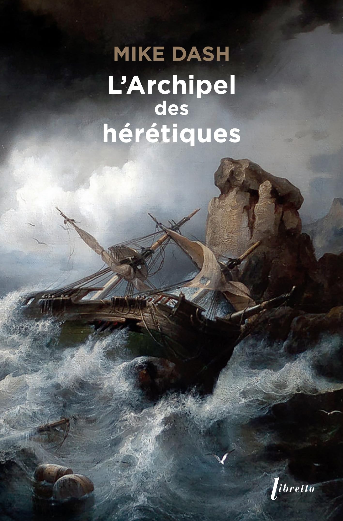 L'archipel des hérétiques: La terrifiante histoire des naufragés du Batavia