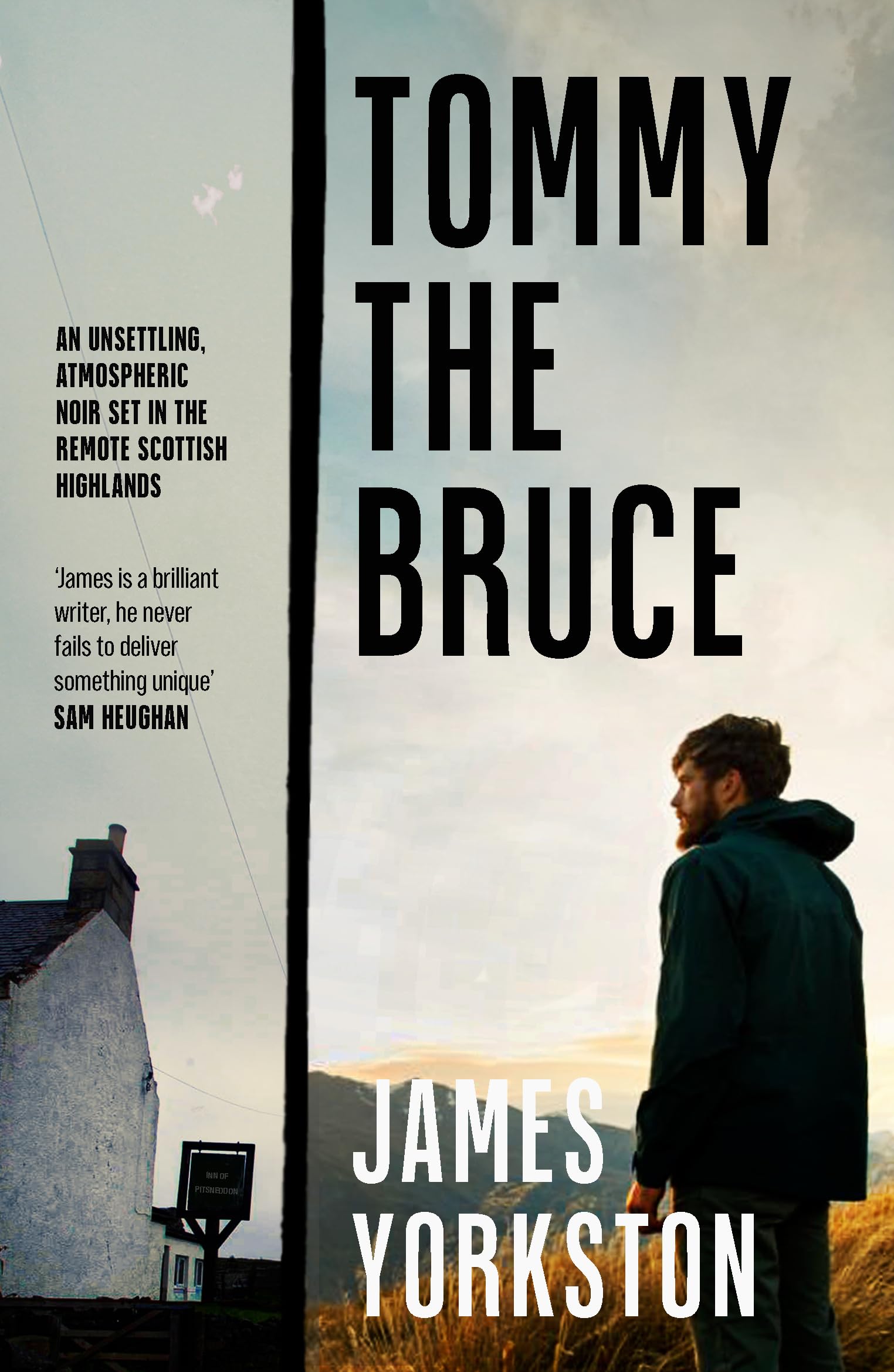 Tommy The Bruce: An unsettling, atmospheric noir set in the... - James Yorkston