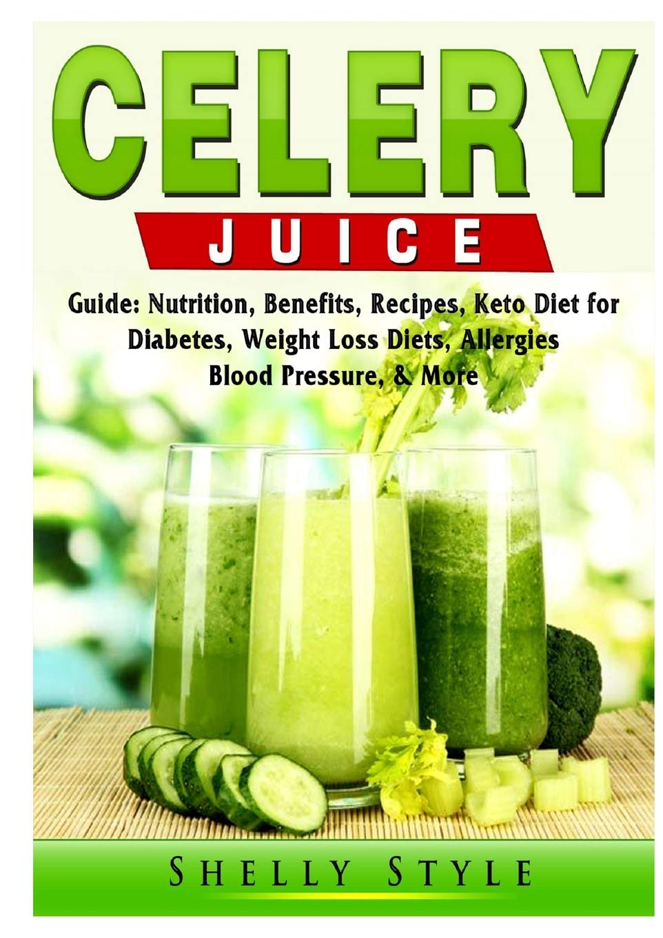 Abbott Properties Celery Juice Guide: Nutrition, Benefits, Recipes, Keto Diet for Diabetes, Weight Loss Diets, Allergies, Blood Pressure, & More