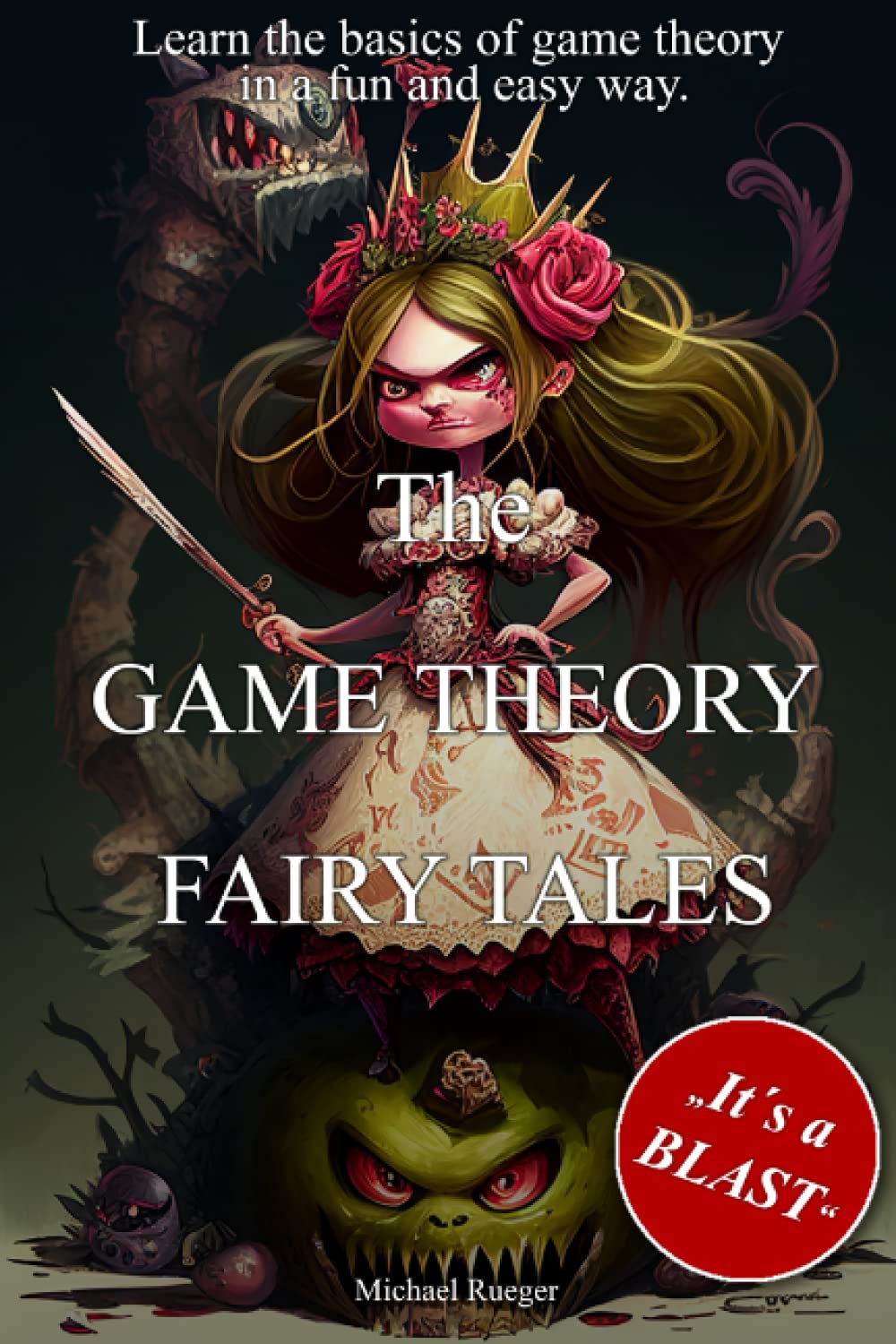 The GAME THEORY FAIRY TALES: Game theory explained in ten fairy tales ...