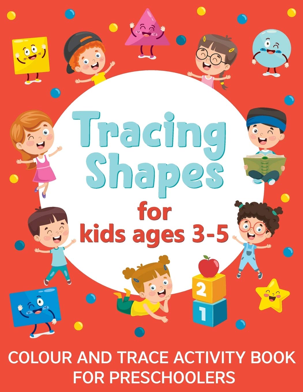 Tracing Shapes for Kids Ages 3-5: Colour And Trace Activity Book For Preschoolers: (Gift Idea for Girls and Boys)