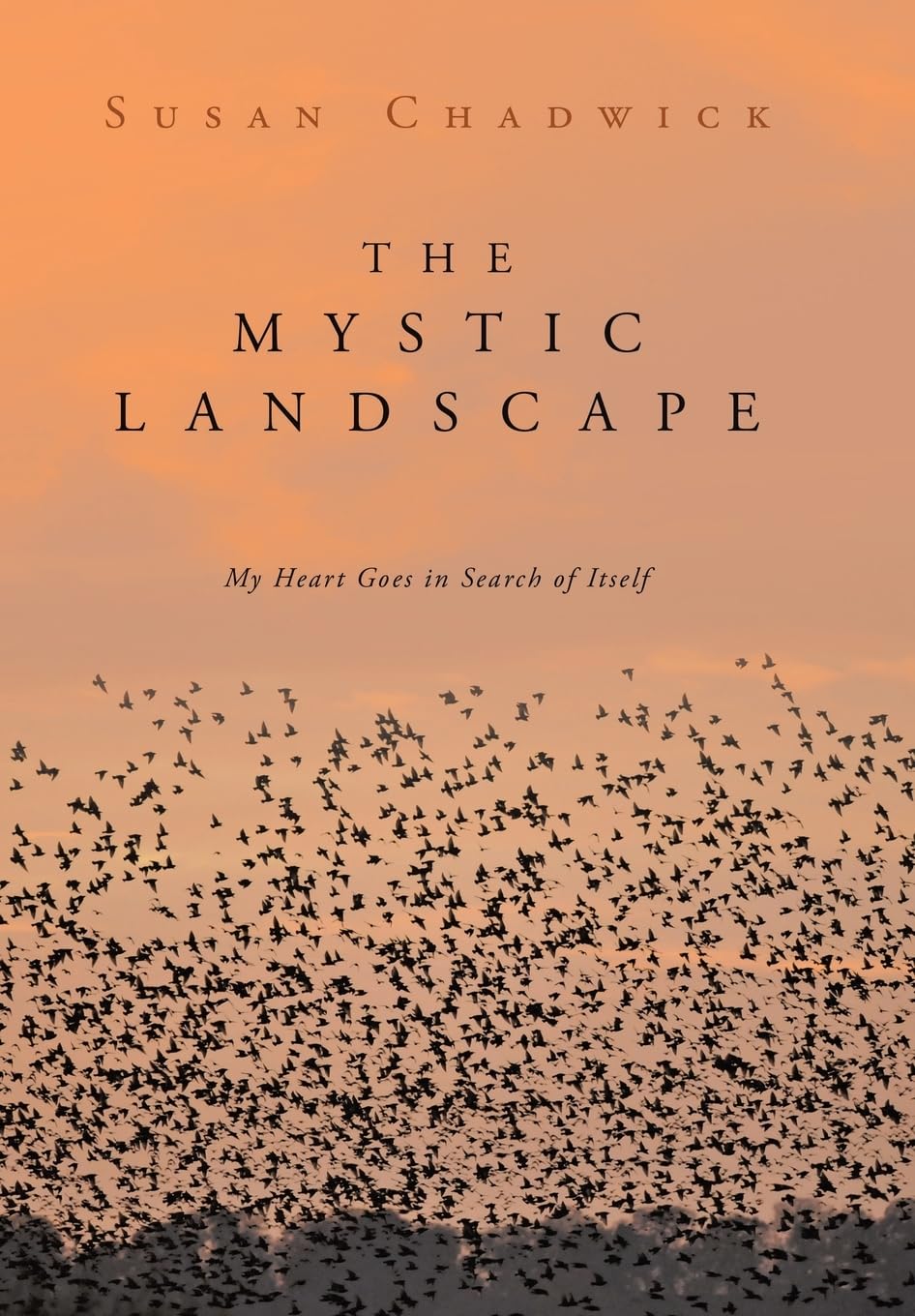The Mystic Landscape: My Heart Goes in Search of Itself