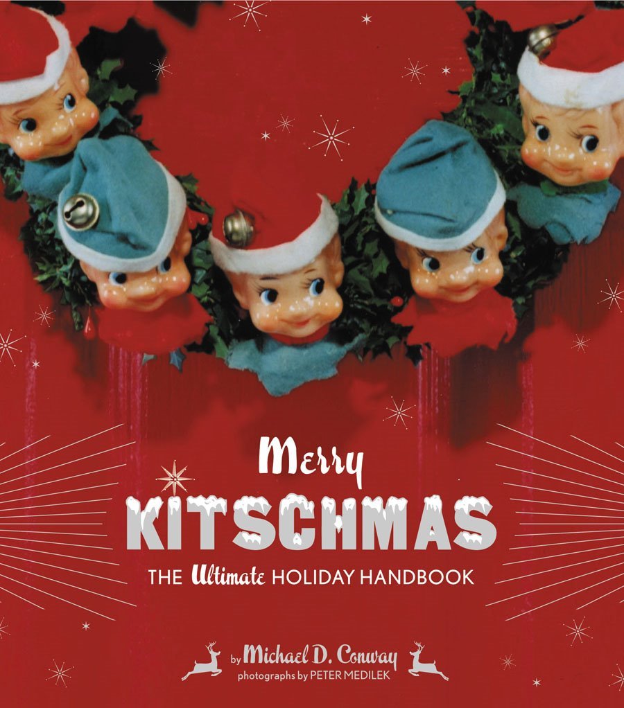 Merry Kitschmas: The Ultimate Holiday Handbook