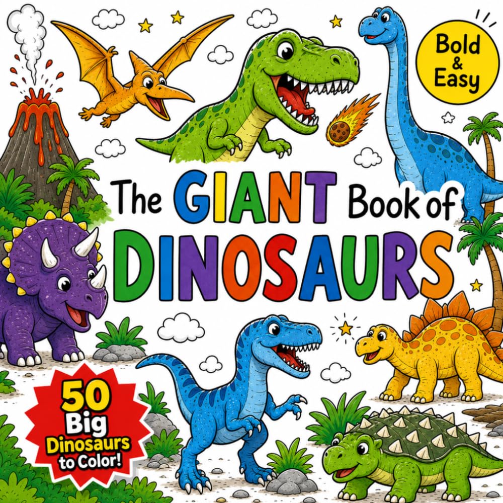 The Giant Book of Dinosaurs: Easy Coloring Book for Kids Featuring T. Rex, Triceratops, Stegosaurus & More