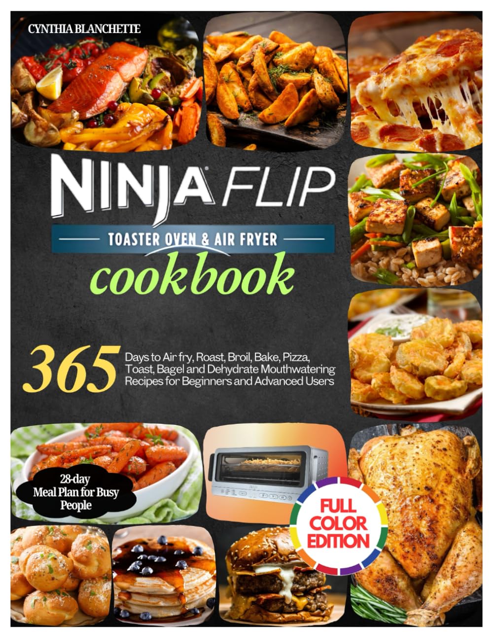 Ninja Flip Toaster Oven & Air Fryer Cookbook: 365 Days to Air fry, Roast, Broil, Bake, Pizza, Toast, Bagel and Dehydrate Mouthwatering Recipes for … Including a 28-day Meal Plan for Busy People. Ninja Flip Toaster Oven & Air Fryer Cookbook: 365 Days to Air fry, Roast, Broil, Bake, Pizza, Toast, Bagel and Dehydrate Mouthwatering Recipes for … Including a 28-day Meal Plan for Busy People.
