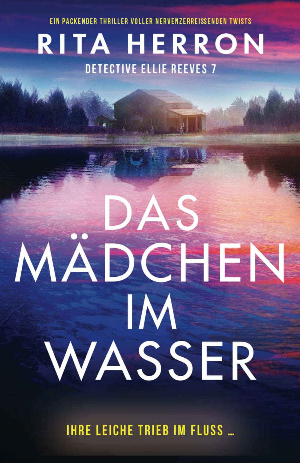 Das Mädchen im Wasser: Ein packender Thriller voller nervenzerreißenden Twists (Detective Ellie Reeves)