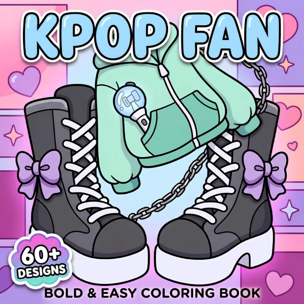 K-Pop Fan Coloring Book: Over 60 Bold And Easy Pages Featuring Trendy Outfits, Cute Accessories, Music Energy, And Sweet Aesthetic Vibes