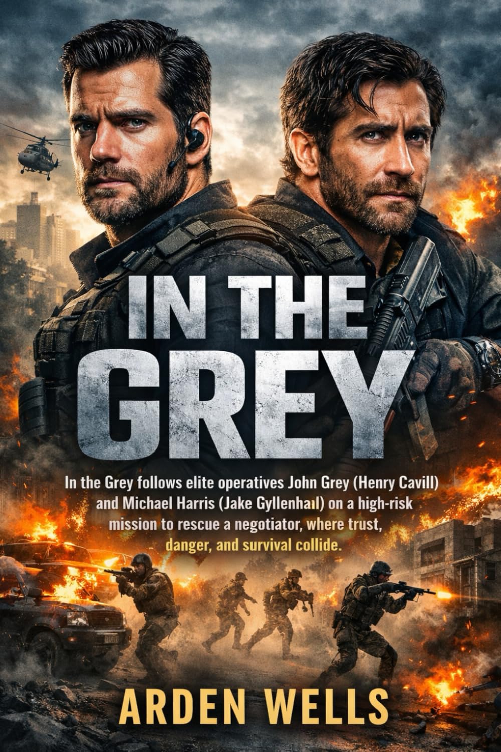 IN THE GREY: In the Grey follows elite operatives John Grey (Henry Cavill) and Michael Harris (Jake Gyllenhaal) on a high-risk mission to rescue a negotiator, where trust, danger, and survival collide