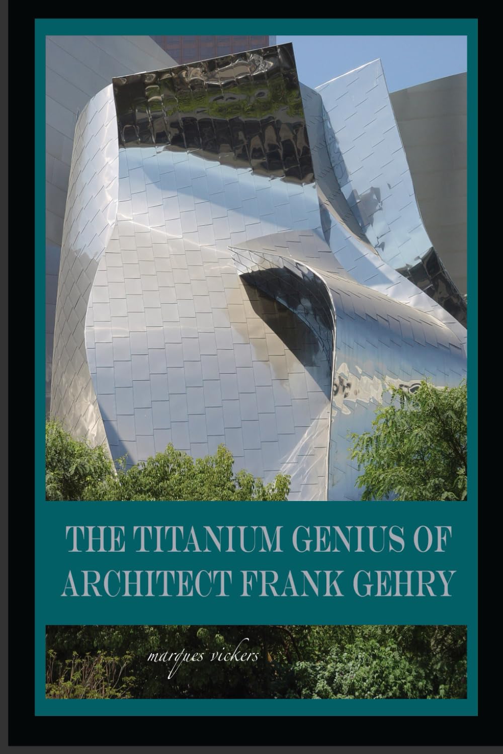 The Titanium Genius of Architect Frank Gehry (American and European Architecture)