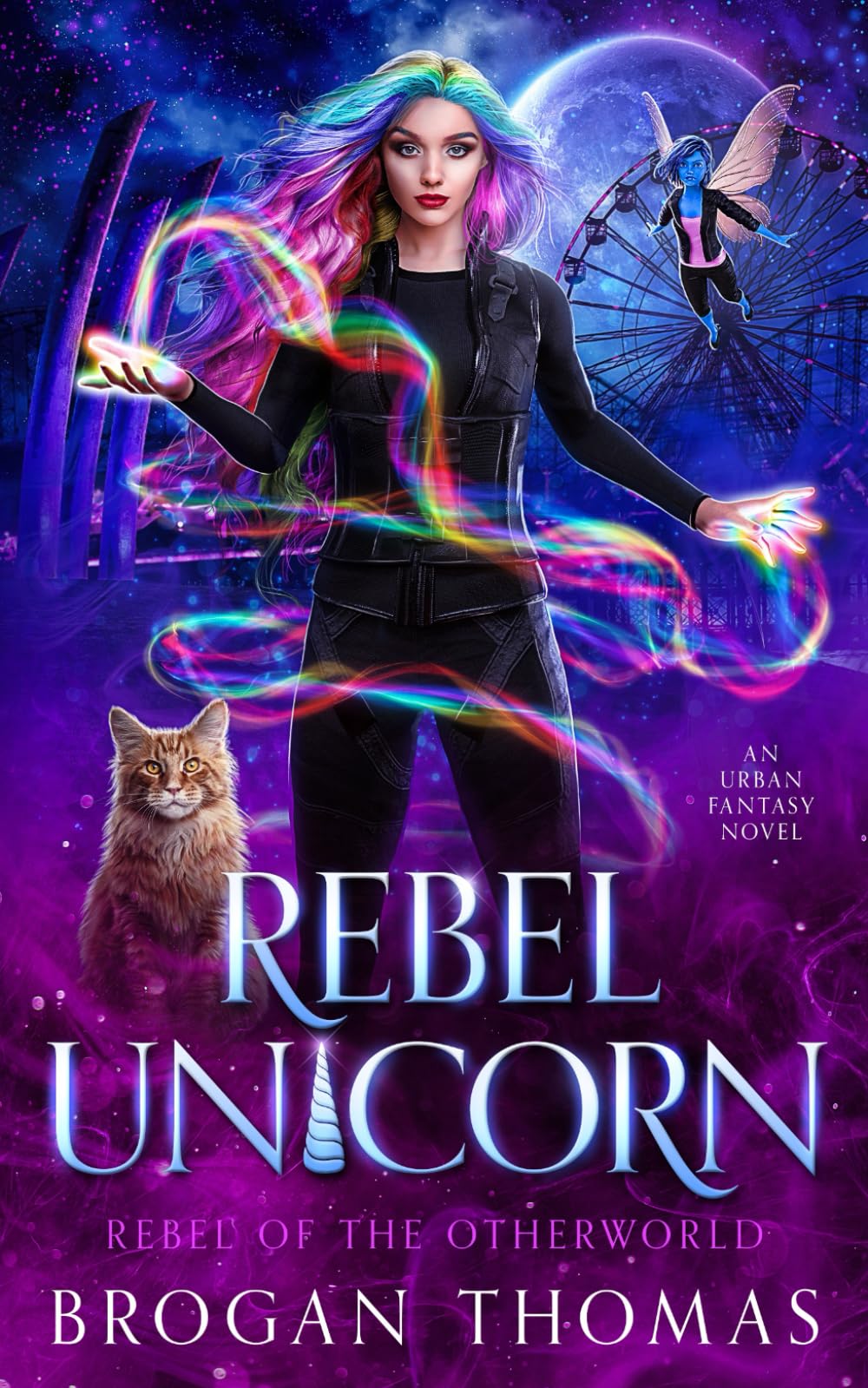 Rebel Unicorn: 1 (Rebel of the Otherworld)