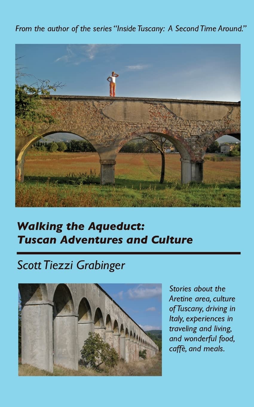 Walking the Aqueduct: Tuscan Adventures and Culture