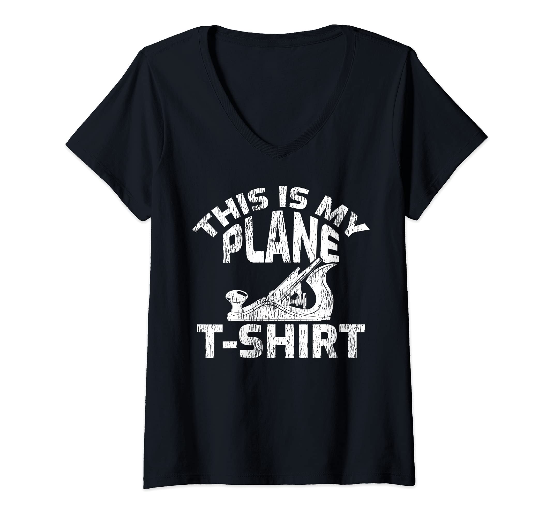 Womens This Is My Plane T-Shirt - Funny Wood Planer Woodworker V-Neck T-Shirt, Black