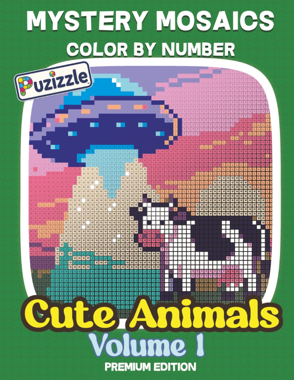 Mystery Mosaics: Cute Animals Volume 1: Color by Number: Adorable Animals Hidden in Custom Geometric & Unique Patterns. Fun & Relaxing Reveal Puzzles for All Ages.
