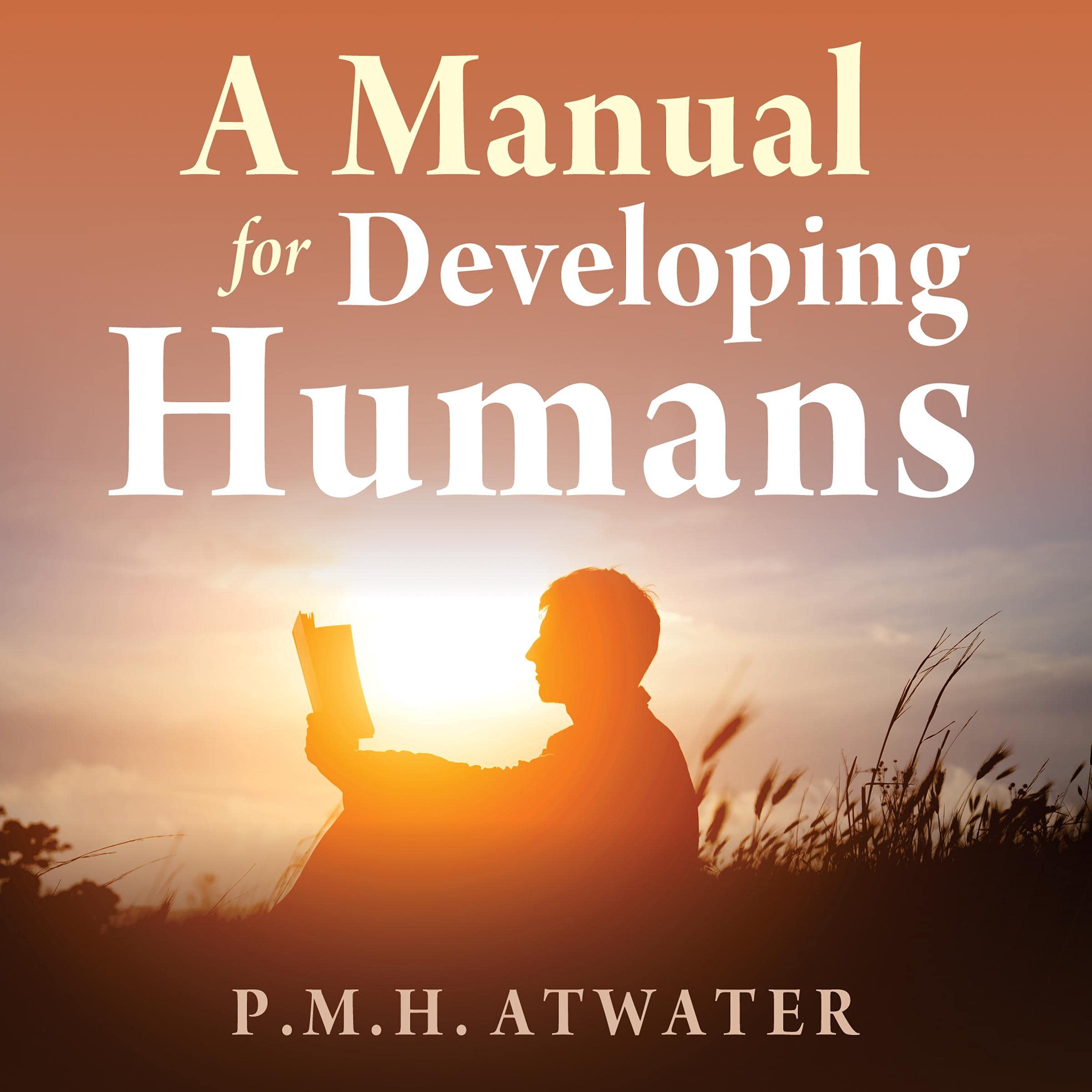 A Manual for Developing Humans