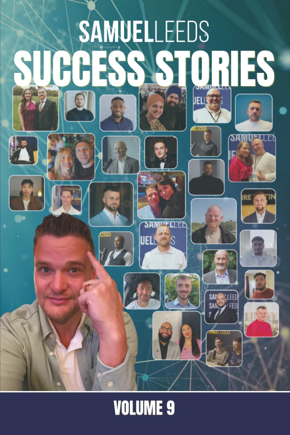 Samuel Leeds' Success Students - Volume 9: How Everyday People Built Wealth Through Property