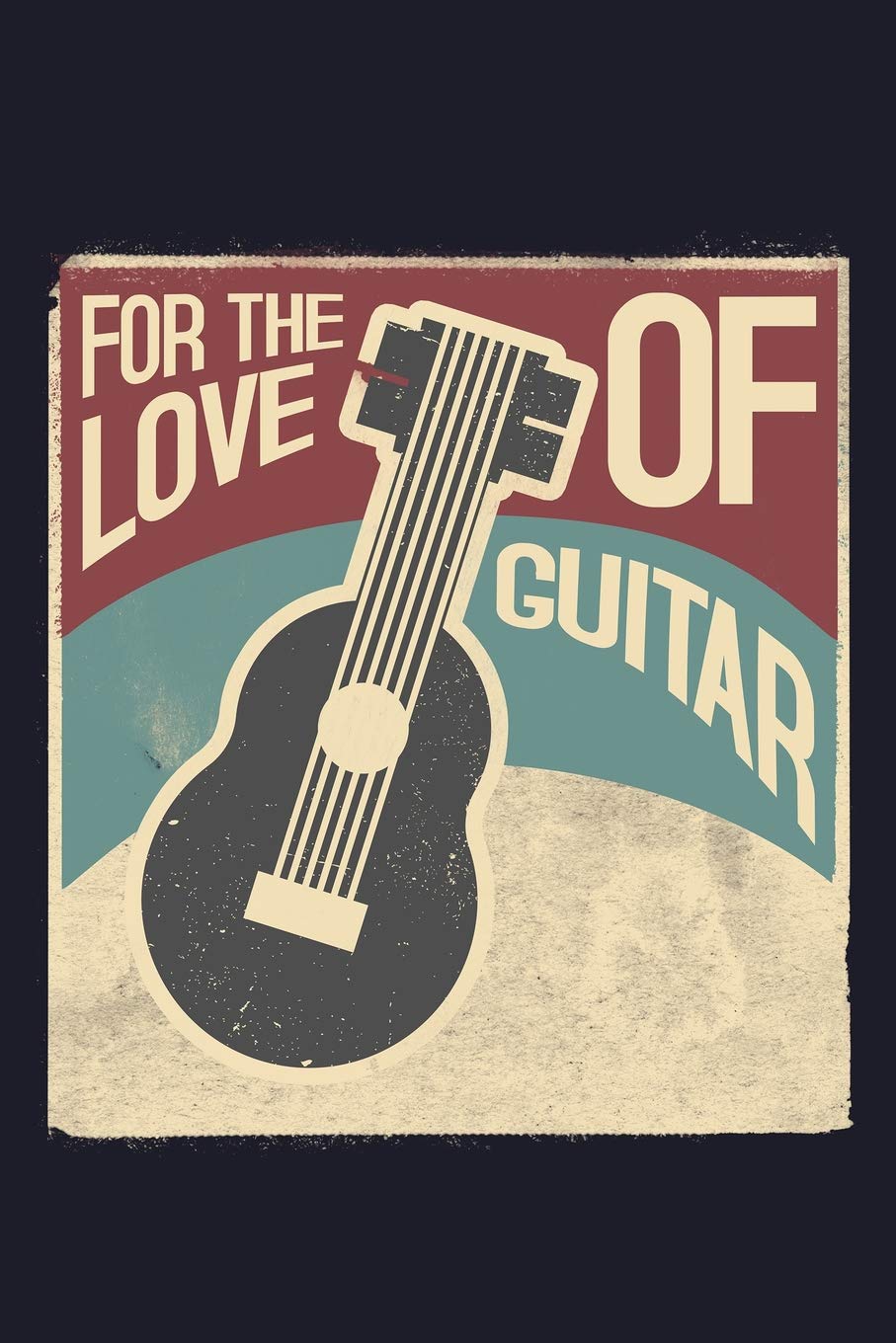 For The Love Of Guitar: Blank 5x5 grid squared engineering graph paper journal to write in - quadrille coordinate notebook for math and science students