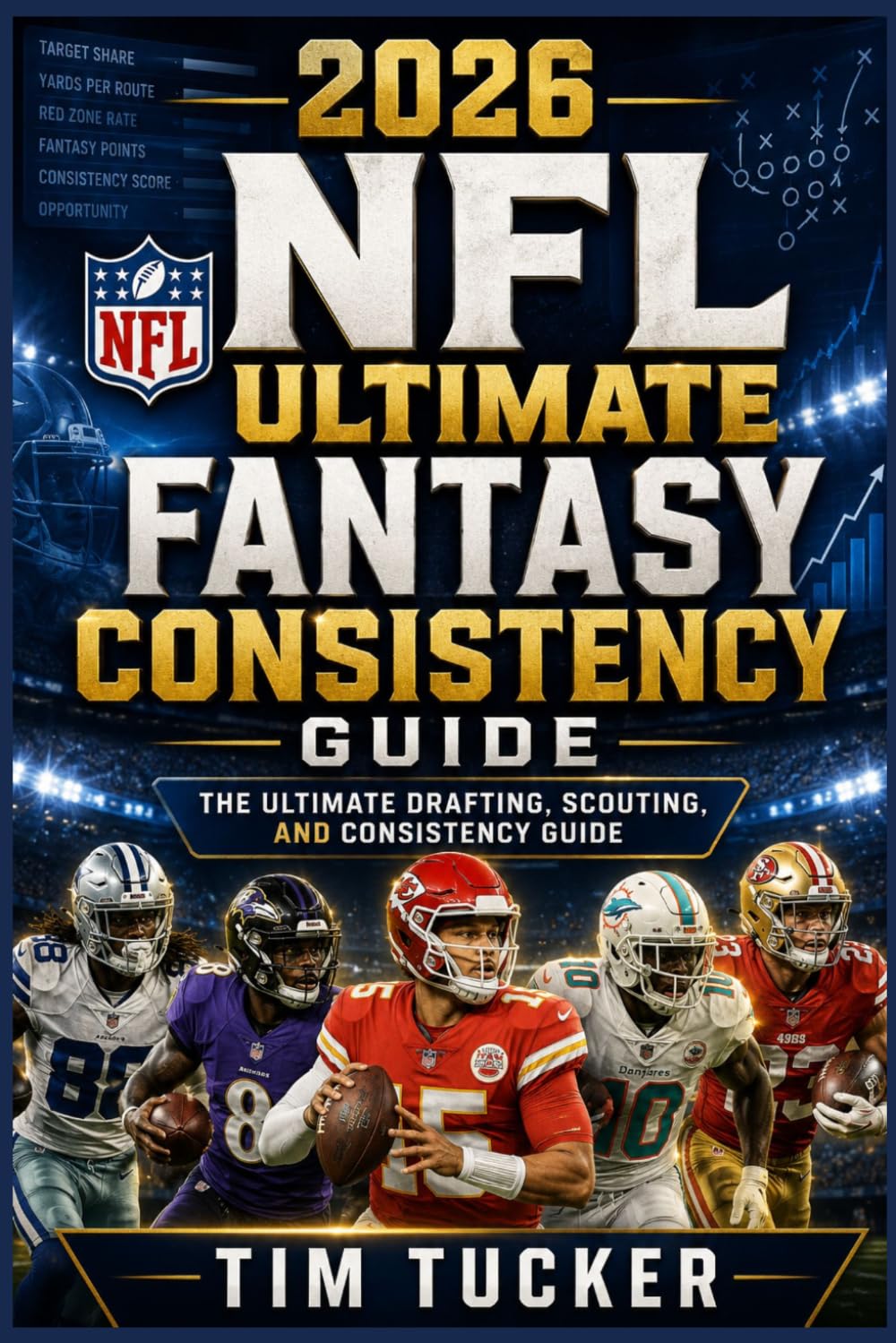 2026 NFL ultimate Fantasy consistency guide: The ultimate drafting, scouting, and consistency guide
