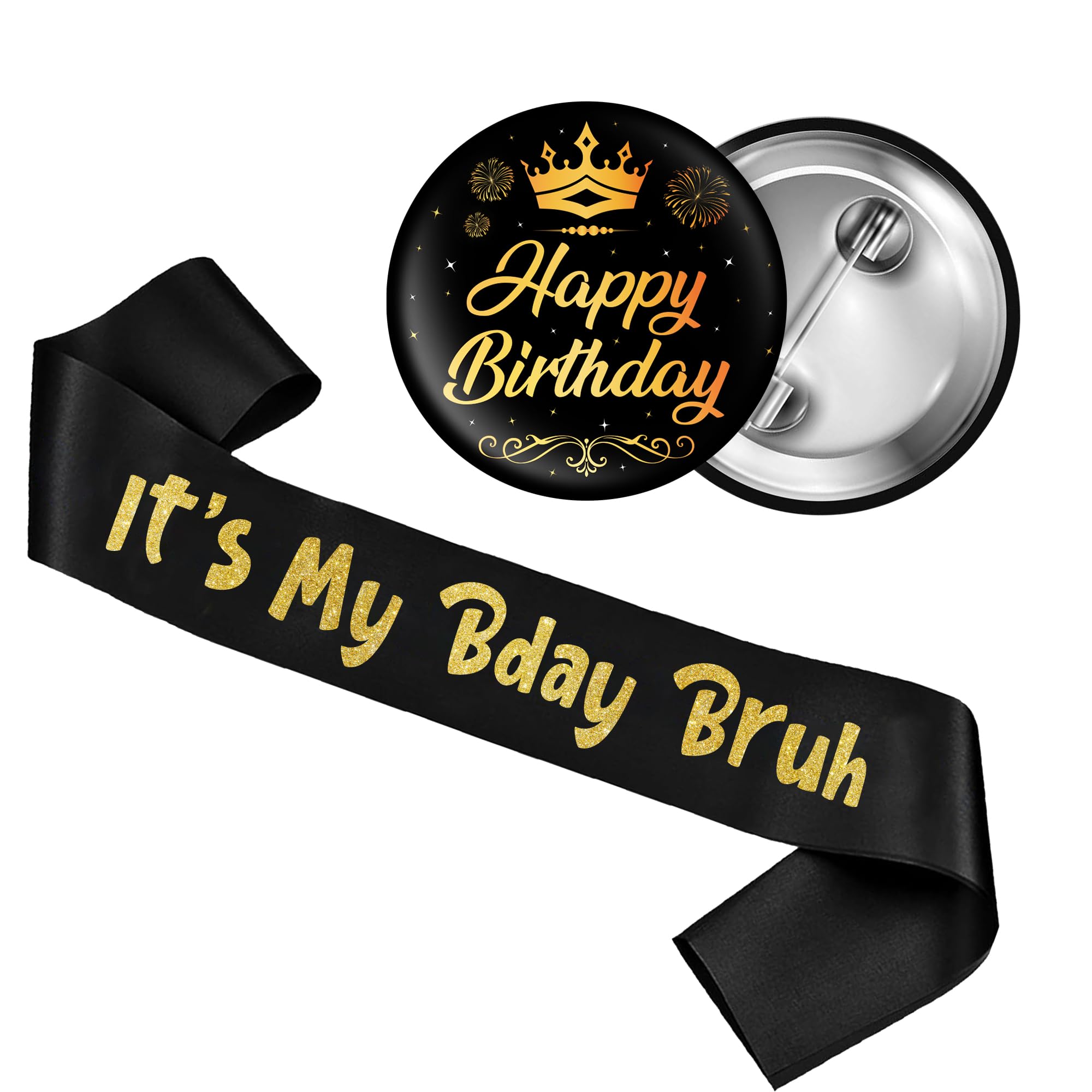 Birthday Sash Badge Women Men - 2 Pcs Black Gold It's My Bday Bruh Sash Pin Badge Teen Boy for Teenager Adult Party Clothing Kit Accessories Funny Bday Party Decoration Supplies