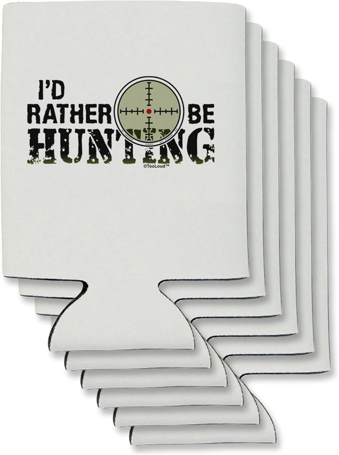 TooLoud I'd Rather Be Hunting Can/Bottle Insulator Coolers - 6 Pieces