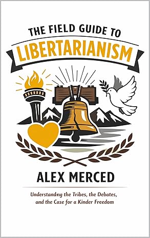 The Field Guide to Libertarianism