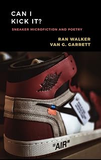 Can I Kick It?: Sneaker Microfiction and Poetry