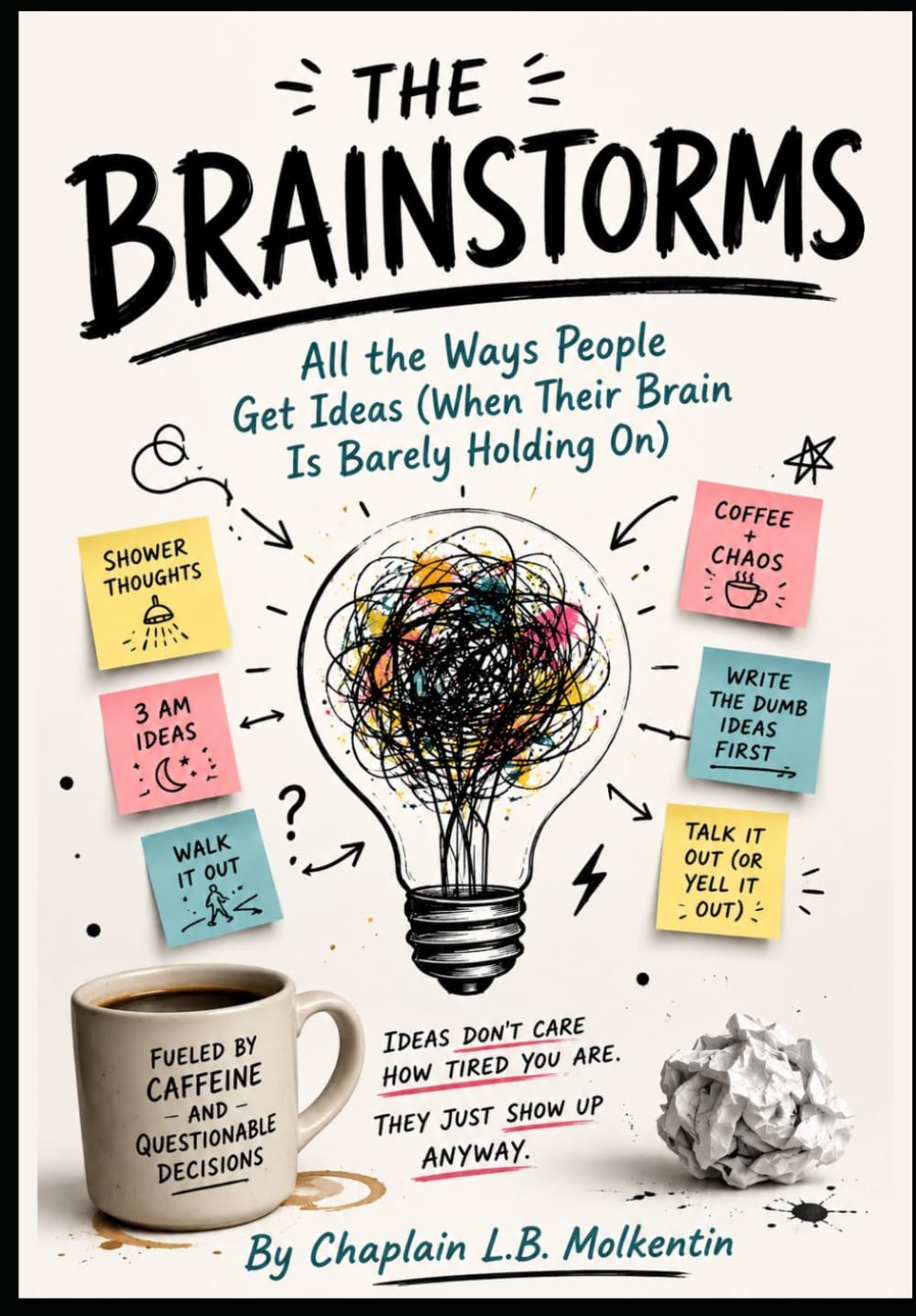 The Brainstorms: All the Ways People Get Ideas When Their Brain Is Barely Holding On