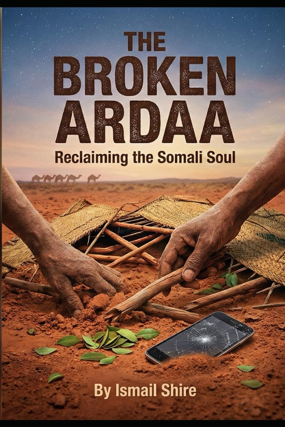 THE BROKEN ARDAA: Reclaiming the Somali Soul