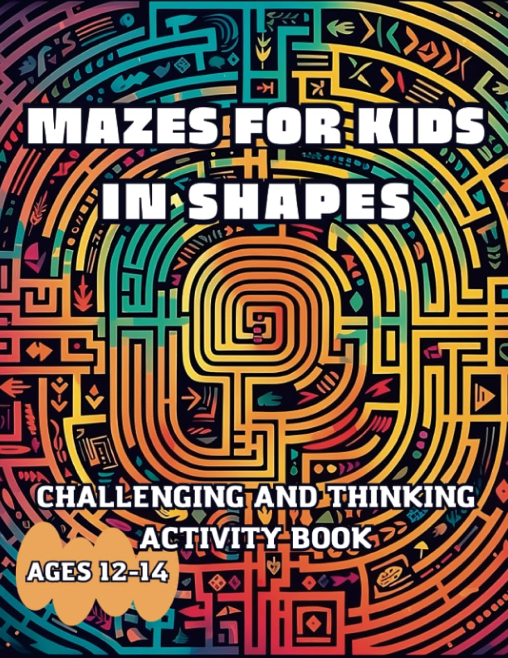 Challenging and Thinking Maze Activity Book in shapes for kids ages 12-14: Maze Mastery: A Challenging and Mind-Bending Activity Book for Kids Ages ... Journey for Young Minds Ages 11-14)
