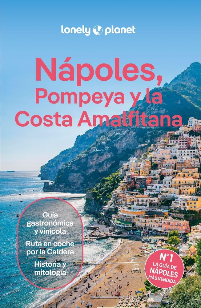 Nápoles, Pompeya y la Costa Amalfitana 5: Rutas detalladas, las mejores experiencias, mapas y consejos de expertos (Guías de Región Lonely Planet)