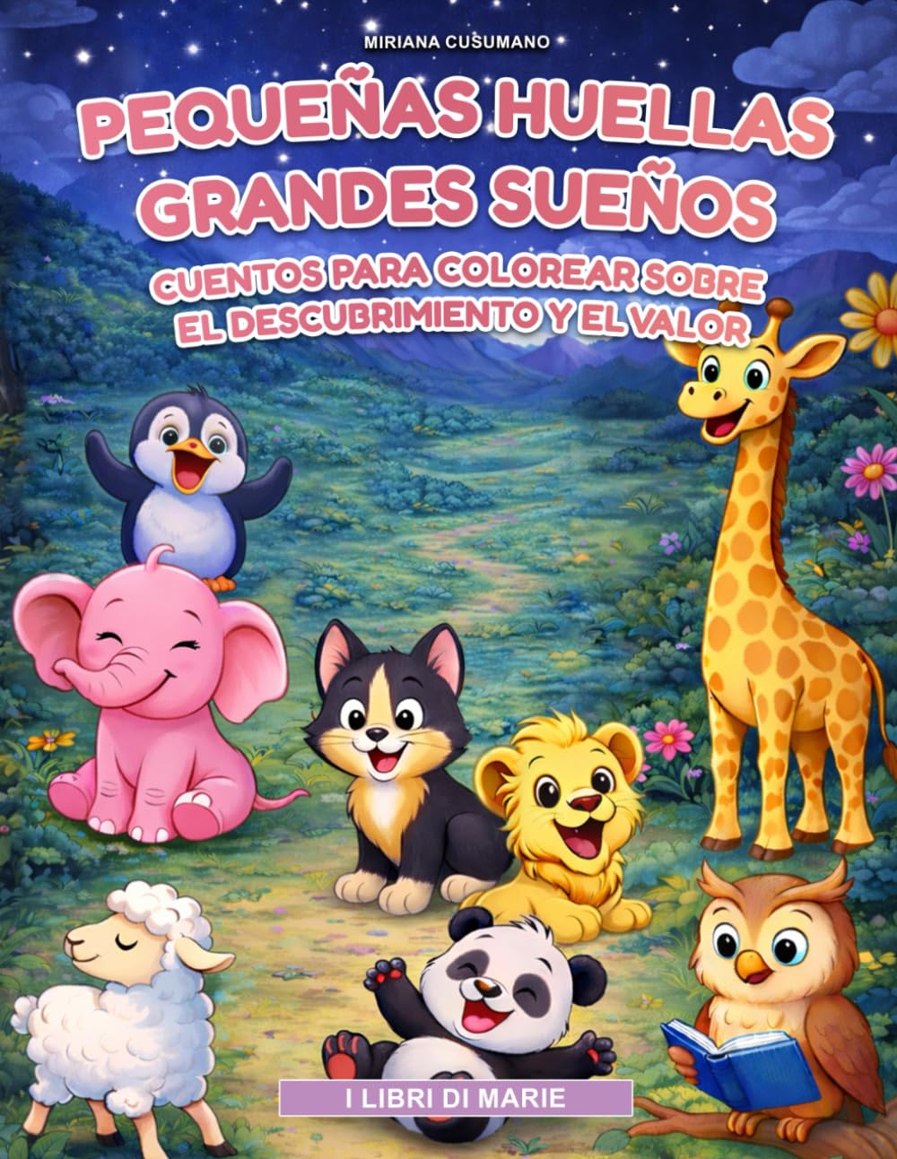 Pequeñas Huellas Grandes Sueños: Cuentos para colorear sobre el descubrimiento y el valor