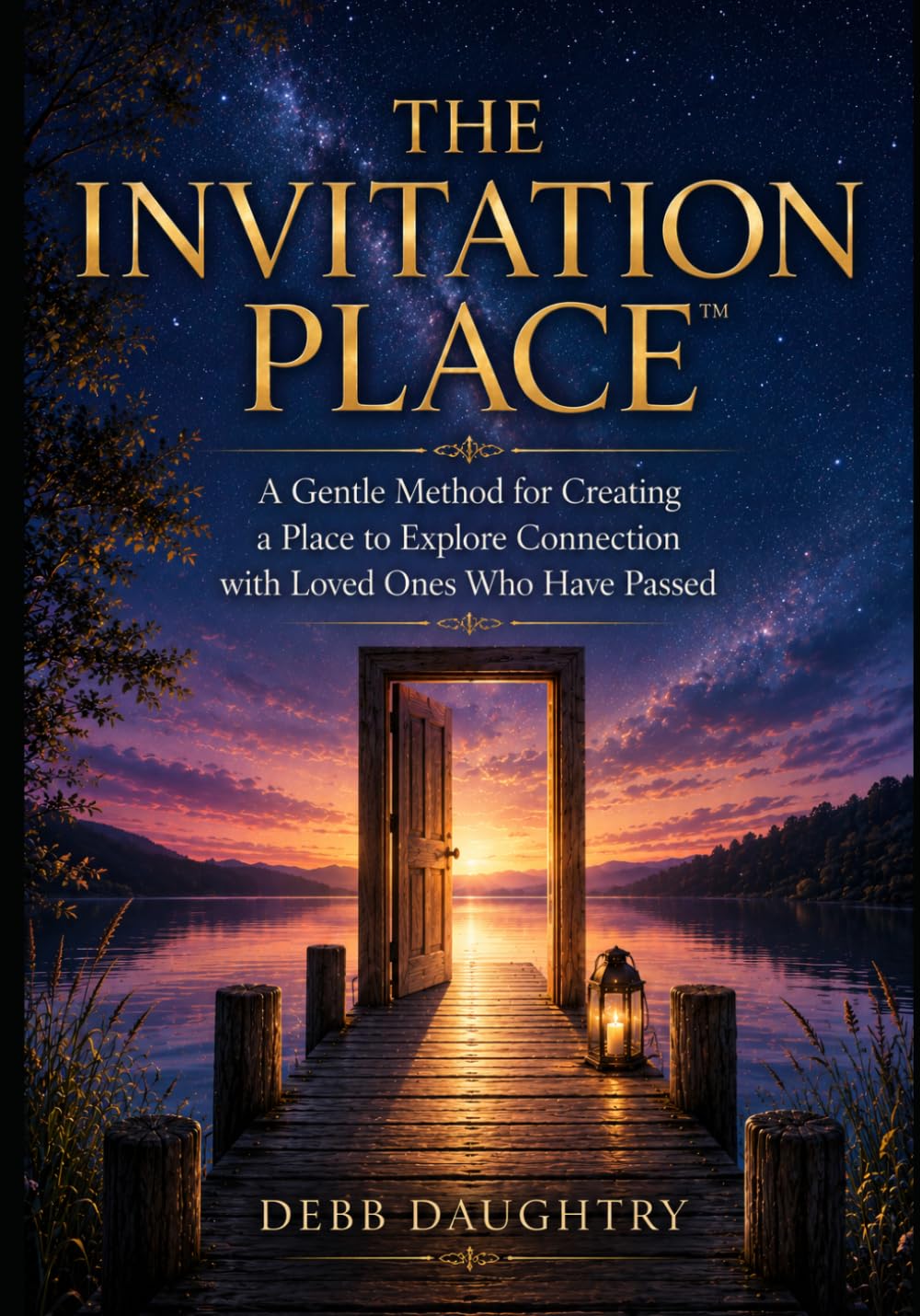 The Invitation Place: A Gentle Method for Creating a Place to Explore Connection with Loved Ones Who Have Passed