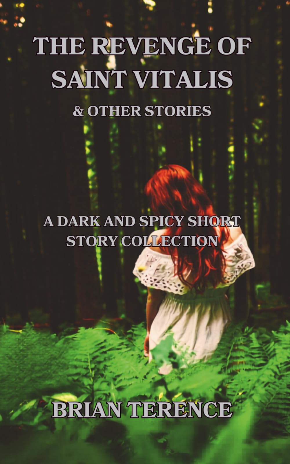 The Revenge Of Saint Vitalis & Other Stories: A Dark & Spicy Short Story Collection