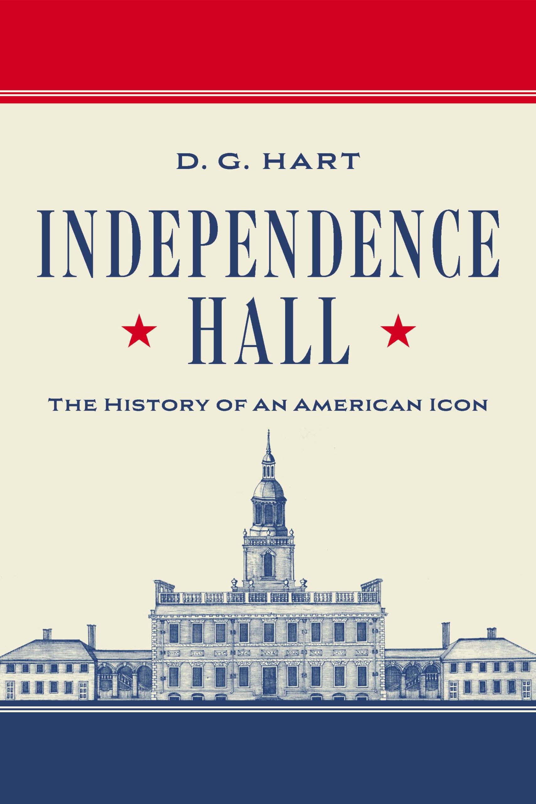 Independence Hall: The History of an American Icon (American Places)