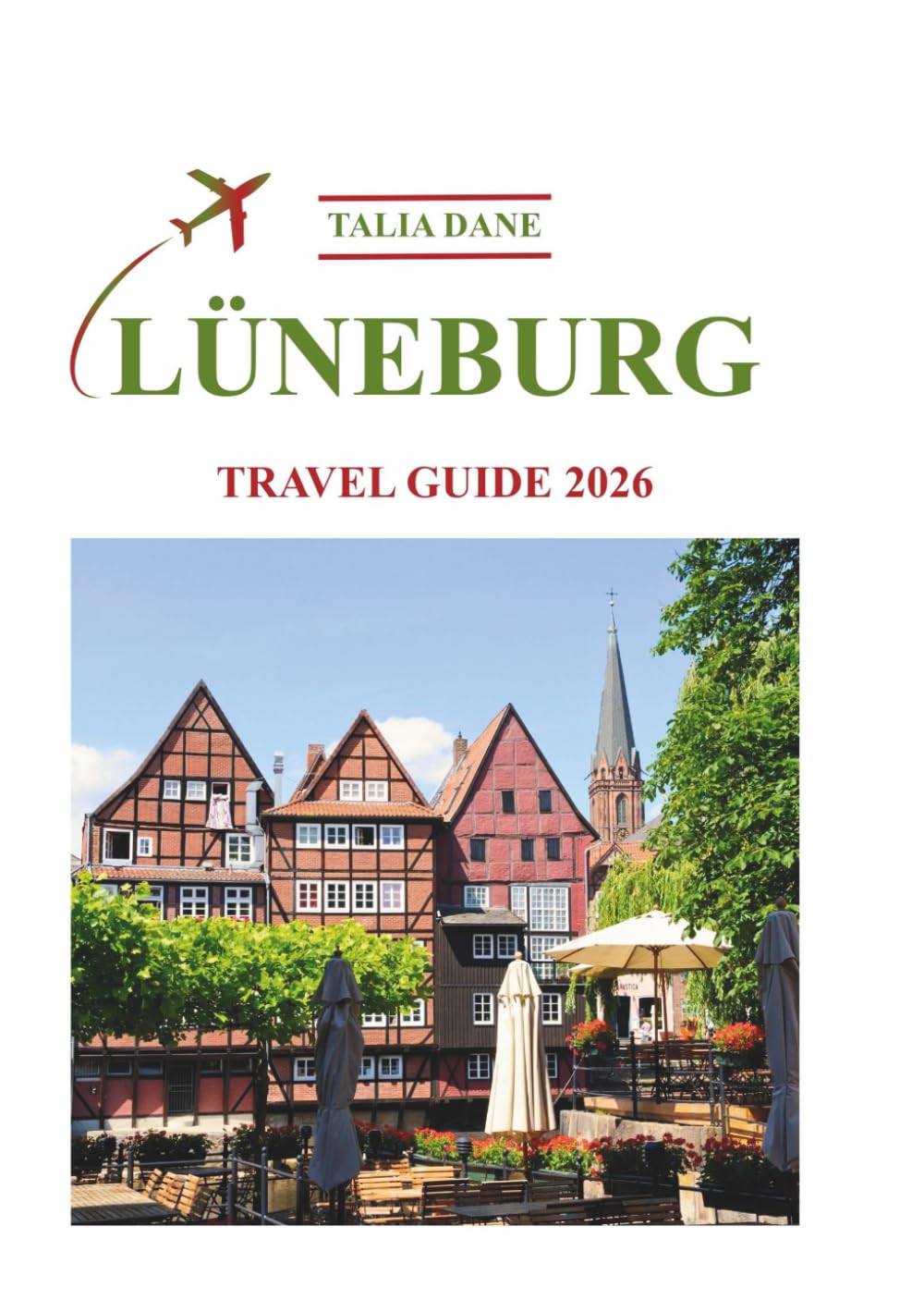 Lüneburg Travel Guide 2026: Insider Tips, Food, Culture
