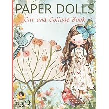 Paper Dolls Cut And Collage Book For Spring, Create Your Own Scenes With Cute and Adorable Girls, Flowers and Birds