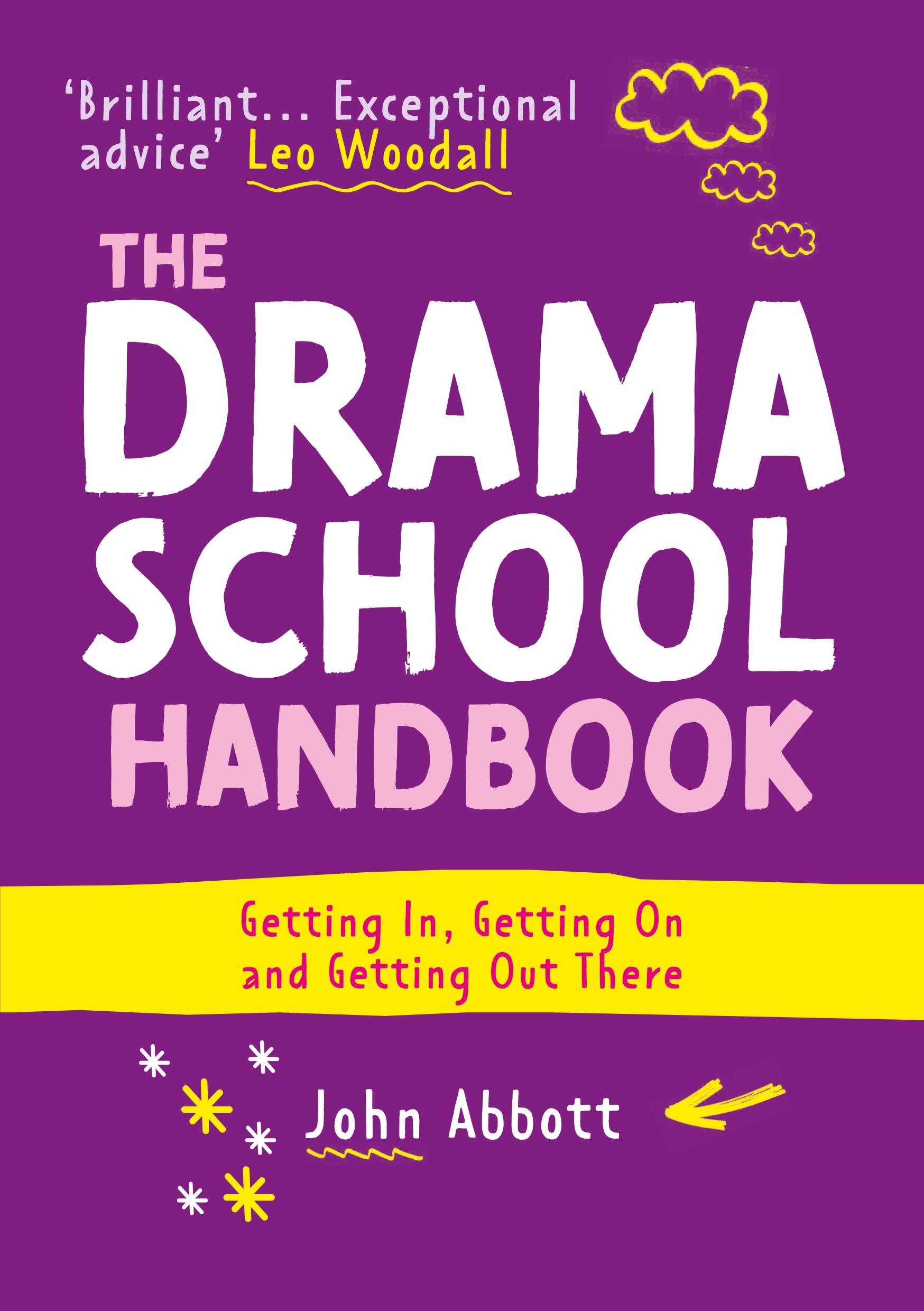 The Drama School Handbook: Getting In, Getting On and Getting Out There