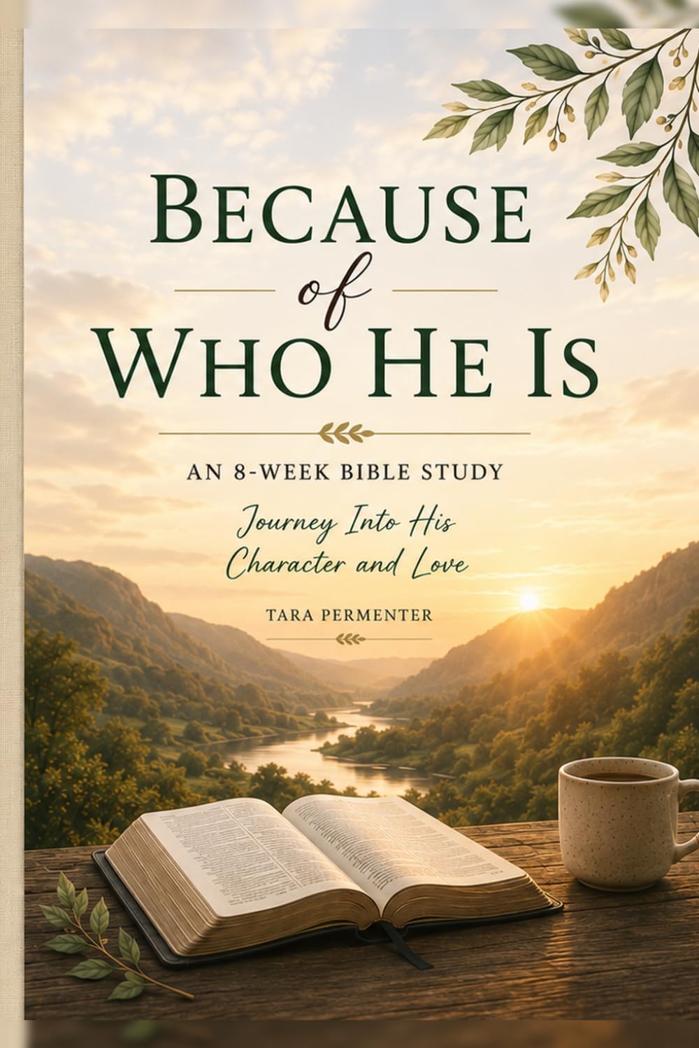 Because of Who He Is: An 8-week Bible Study on Knowing Who God Is