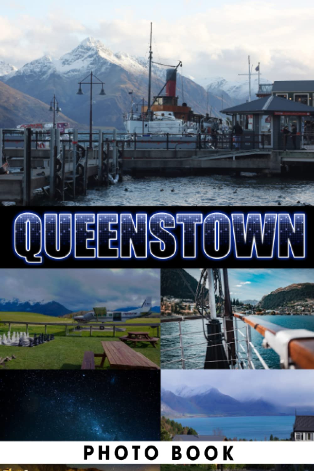 Queenstown Photo Book: Superb Gift For Friends With Unique Photos Of New Zealand To Relax And Unwind | A Great Present For Special Occasions