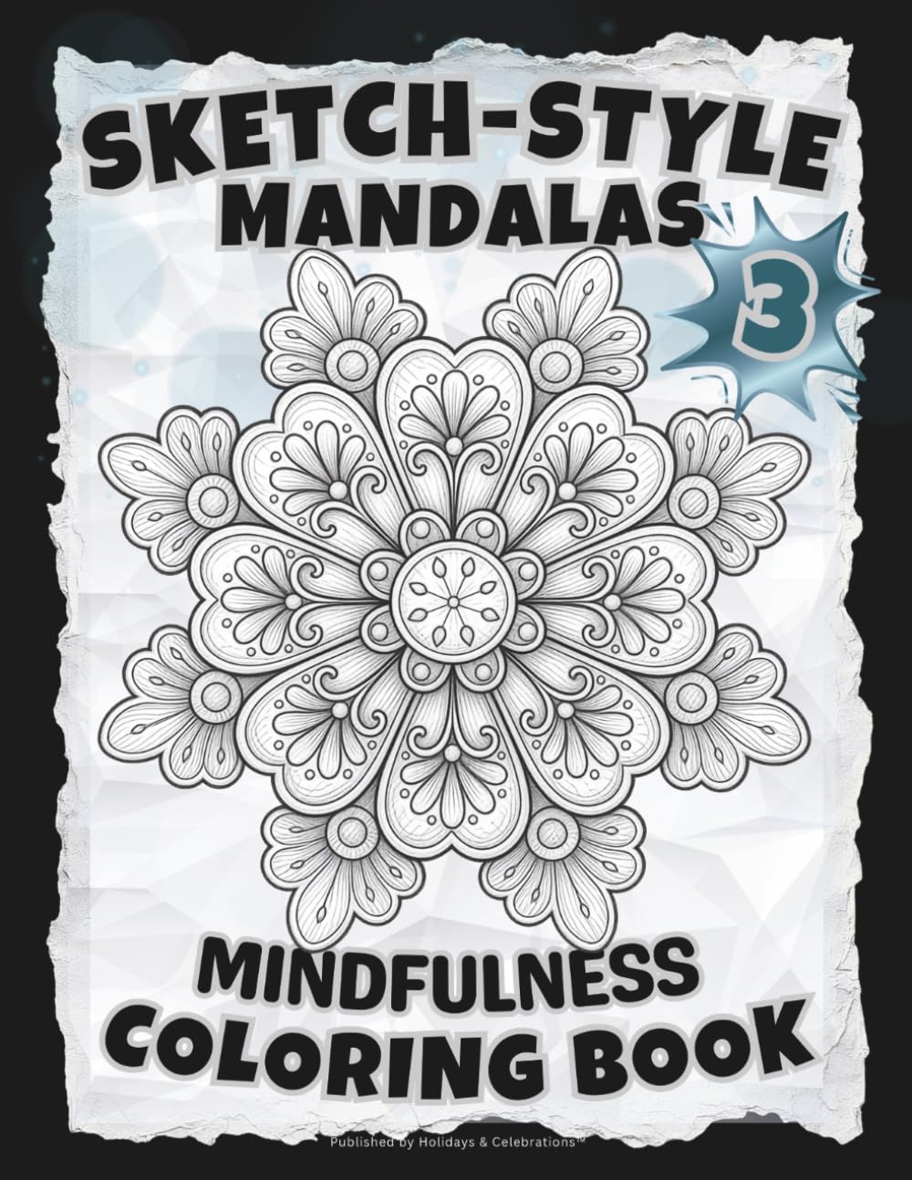 SKETCH‑STYLE: Mindfulness Mandalas 3: A Calming Coloring Book with Gentle Four‑Word Affirmations / 100 Pages / Large 8.5x11 (Full-Framed Coloring)